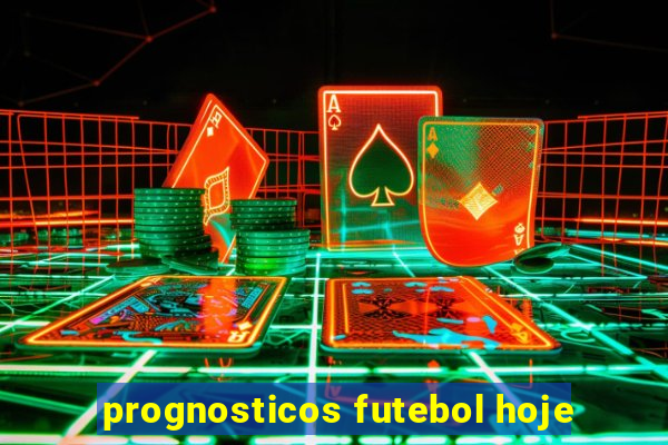 prognosticos futebol hoje